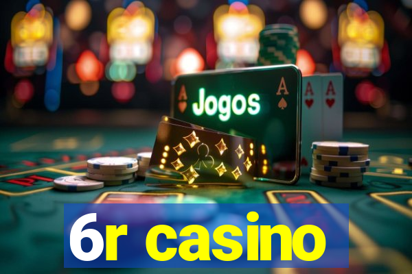 6r casino